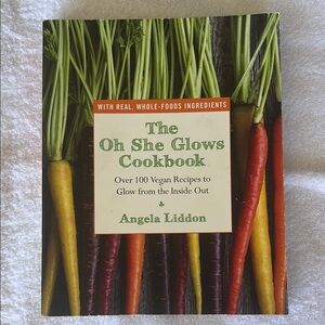 Oh She Glows Cookbook by Angela Liddon